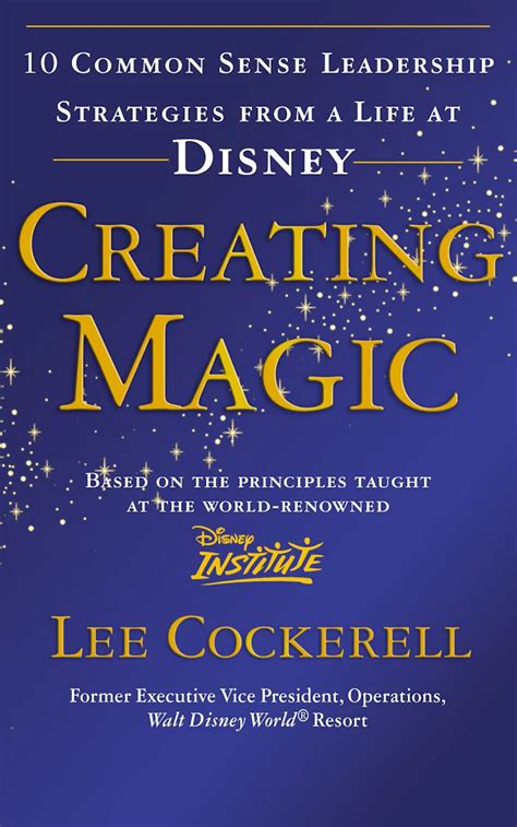 From Good to Great: Lessons from Lee Cockerell on Producing Magic in Business